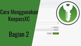 Cara Penggunaan KeepassXC bagian 2 [upl. by Strong]