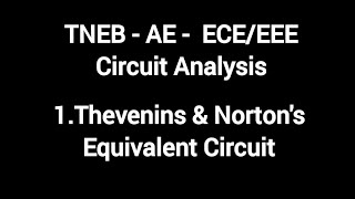 1 Thevenins amp Nortons Equivalent Circuit  TNEB AE ECE  Circuit Analysis [upl. by Chemush]