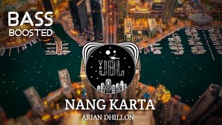 Nang Karta  BASS BOOSTED  Arjan Dhillon New Punjabi Latest Song 2022 Bass Boosted Song [upl. by Coucher547]