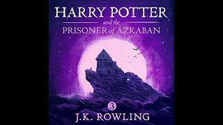 Harry Potter and the Prisoner of Azkaban AUDIOBOOK for JK Rowling [upl. by Arundel]