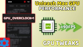 Unleash Max GPU Performance For Android Whit SetEdit Codes  No Root  90FPS [upl. by Jaynes919]