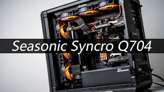 Seasonic Syncro Q704 装机展示 [upl. by Charmaine]