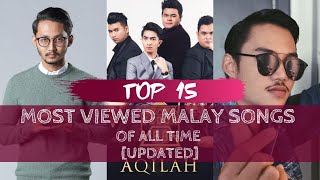 TOP 15 MOST VIEWED MALAY SONGS OF ALL TIME UPDATED DECEMBER 2019 [upl. by Nnaael]