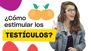 ¿Cómo estimular los testículos  PASO A PASO [upl. by Aivekahs]