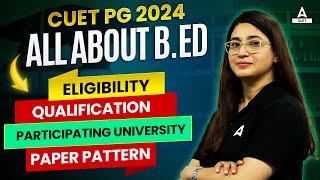 Everything About BED CUET PG 2024  Eligibility  Qualification  Exam Pattern amp Top University 🔥✅ [upl. by Barren]