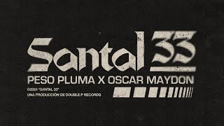 SANTAL 33 Lyric Video  Peso Pluma Oscar Maydon [upl. by Sydelle]