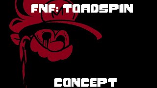 FNF ToadSpin Concept [upl. by Hauge590]