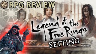 Legend of the Five Rings 5e An utterly fascinating world 🎎 RPG Setting Review [upl. by Rundgren]