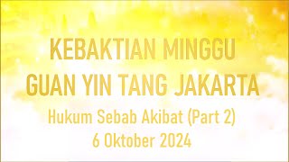 KEBAKTIAN Hukum Sebab Akibat Part 2 6 Oktober 2024 [upl. by Eillod]