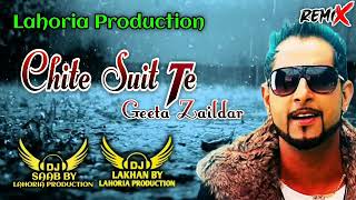 Chite Suit Te  Dj Lakhan  Geeta Zaildar Ft Dj Saab By Lahoria Production Remix Punjabi Song [upl. by Keyte809]