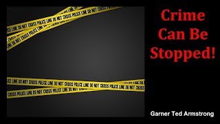 Crime Can Be Stopped  Garner Ted Armstrong [upl. by Aicissej]