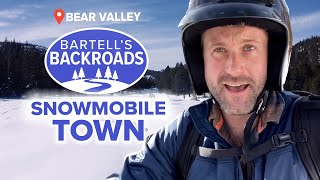 Bear Valley is Northern Californias Snowmobile Town  Bartells Backroads [upl. by Nylrac]