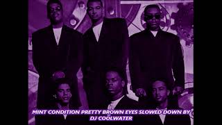 MINT CONDITION PRETTY BROWN EYES SLOWED DOWN BY DJ COOLWATER [upl. by Doersten]