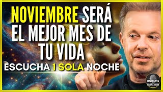 🛑NOVIEMBRE SERÁ EL MEJOR MES DE TU VIDA SI ESCUCHAS ESTO 1 POR NOCHE  AFIRMACIONES DR JOE DISPENZA [upl. by Tabbatha]