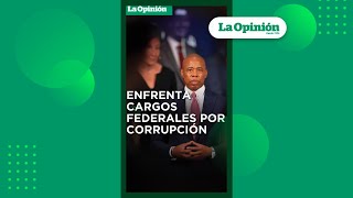 Eric Adams Estos son los cinco cargos federales que enfrenta  La Opinión [upl. by Sidoma54]