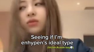 Seeing if Im enhypens ideal type VictimAussie boy🍚  ChoiYumica [upl. by Assylla22]