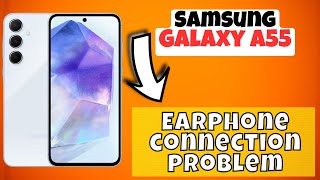 Samsung Galaxy A55 Headphone jack not working problem  Earphone connection problem [upl. by Novia]