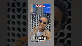 Kawooma by Nel Ngabo ft juno kizigenza premiering on KissFM music newmusicwatchthis trendingnow [upl. by Maynard]