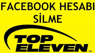 Top Eleven Facebook Hesabı Silme Nasıl Yapılır [upl. by Inava]