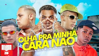 OLHA PRA MINHA CARA NÃO  MC Cebezinho MC Ryan SP MC Luukky Menor Richard e MC Meno K DJ Oreia [upl. by Alda]