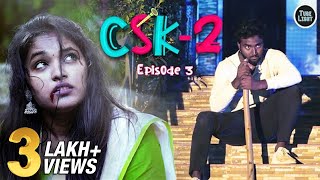 CSK Season 2 Episode 3  Cool amp Spicy Kalyanam  Romantic Web Series  CSK Episode 25  Tube Light [upl. by Halley818]