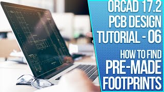 OrCAD PCB Design Tutorial 06  How to find premade footprints  Tech Ed Kirsch [upl. by Kall283]