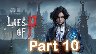 LIES OF P Gameplay Walkthrough Part 10 FULL GAME 4K 60FPS No Commentary [upl. by Hubsher]