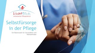 Selbstfürsorge in der Pflege  Organisiert vom Pflegedienst Lichtblick [upl. by Rasaec]