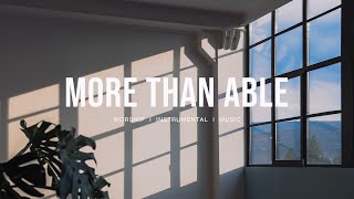 More than able feat Chandler Moore amp Tiffany Hudson  Elevation Worship  Instrumental Worship [upl. by Ellette]