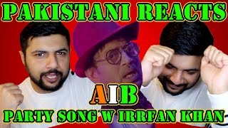 Pakistani Reacts to AIB  Every Bollywood Party Song feat Irrfan Khan [upl. by Sonny]