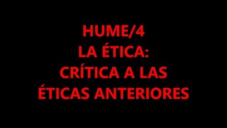 HUME4 LA ÉTICA CRÍTICA A LAS ÉTICAS ANTERIORES [upl. by Virnelli526]