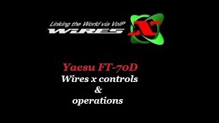 Yaesu FT70DR Wires X Operations [upl. by Ainirtac]