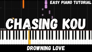 Drowning Love  Chasing Kou Easy Piano Tutorial [upl. by Ioab]