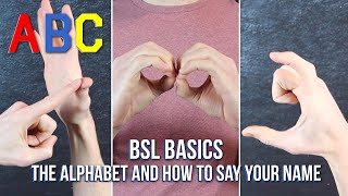 BSL Basics How to Sign the Alphabet and Your Name in British Sign Language [upl. by Zysk]