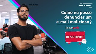 Como eu denuncio um email malicioso  Locaweb Responde [upl. by Adiaz]