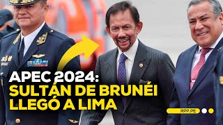 APEC PERÚ 2024 sultán de Brunéi llegó a Lima para una vista de Estado ENCENDIDOSRPP  DESPACHO [upl. by Agnes79]