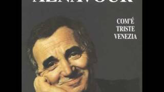 Charles Aznavour  Oramai  Désormais [upl. by Burner]