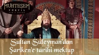 Sultan Süleymandan Şarlkene Tarihi Mektup  Muhteşem yüzyıl 47Bölüm [upl. by Faxun429]