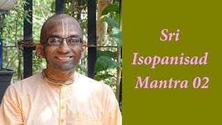 Bhakti Shastri 004  Sri Isopanisad Mantra 02 [upl. by Nickerson51]