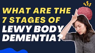 What are the 7 Stages of Lewy Body Dementia  Understanding the Journey [upl. by Sadonia876]