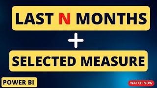 LAST N MONTHS WITH SELECTED MEASURES IN POWER BI  DYNAMICALLY SELECT PAST N MONTHS WITH ANY MEASURE [upl. by Aray432]