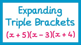 Expanding Triple Brackets  GCSE Higher Maths [upl. by Hollie]