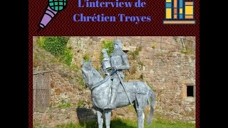 Interview de Chrétien de Troyes [upl. by Nahtaoj]