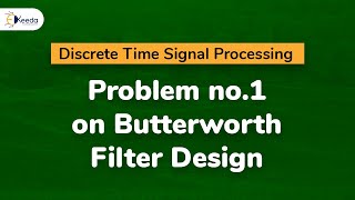 Problem no1 on Butterworth Filter Design in Discrete Time Signal Processing [upl. by Anoirb]