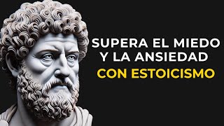 Cómo el Estoicismo nos Ayuda a Superar el Miedo y la Ansiedad [upl. by Aretse]