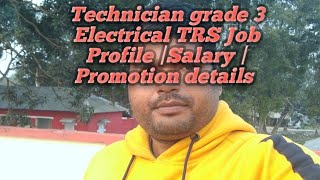 Technician grade III Electrical TRS Job Profile  Salary  Promotion [upl. by Neirual879]