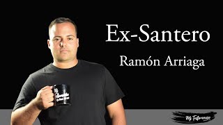 Ex Santero Ramon Arriaga Mi Testimonio [upl. by Atsirhc]