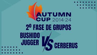 Bushido Jugger vs Cerberus 2º Fase de Grupos X Autumn Cup 2024 [upl. by Ghassan759]