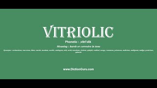 vitriolic Pronounce vitriolic with Meaning Phonetic Synonyms and Sentence Examples [upl. by Moguel]