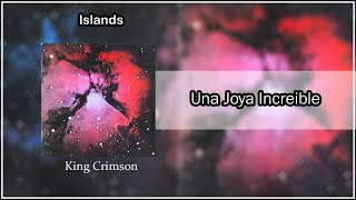 King Crimson  Islands Analisis Español [upl. by Ahtabbat102]